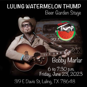 Bobby Marlar, Luling Watermelon Thump, June 23, 2023